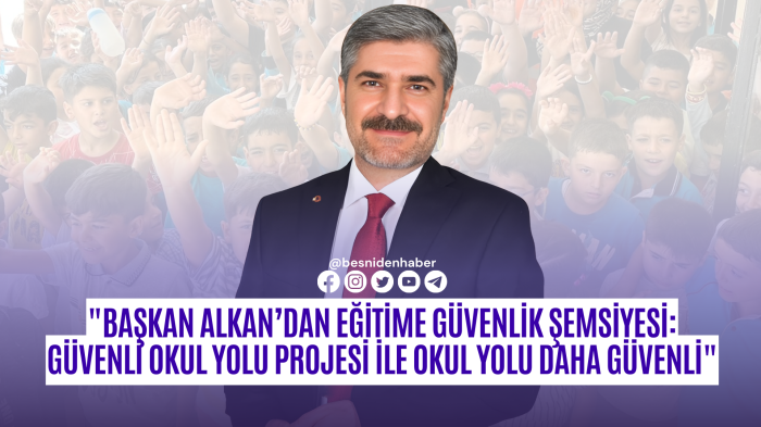 "Başkan Alkan&rsquo;dan Eğitime G&uuml;venlik Şemsiyesi: G&uuml;venli Okul Yolu Projesi ile Okul Yolu Daha G&uuml;venli"