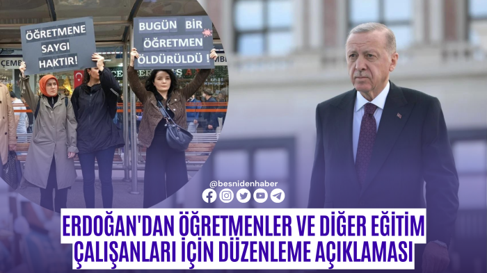 Erdoğan'dan öğretmenler ve diğer eğitim çalışanları için düzenleme açıklaması